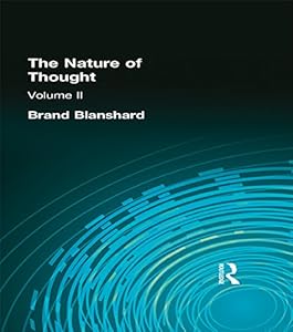 The Nature of Thought: Volume II by Brand Blanshard