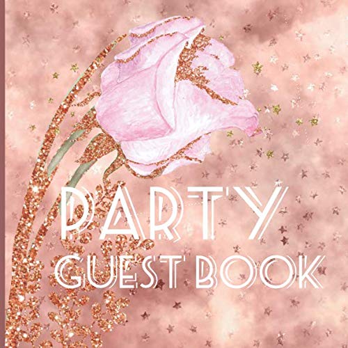Guest Book: Rose Gold Theme Party Guest Book: Includes Gift Tracker, Picture Memories and Messages to Treasure (Rose Gold Party Guest Books) by Glitterati