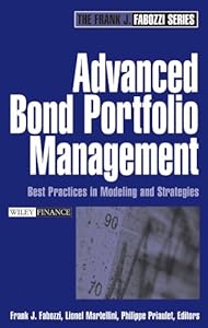 Advanced Bond Portfolio Management: Best Practices in Modeling and Strategies (Frank J. Fabozzi Series Book 143)