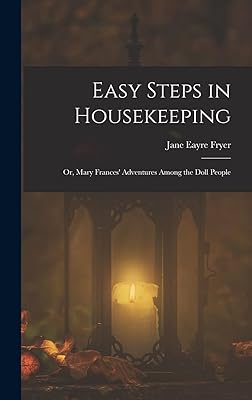 Easy Steps in Housekeeping; Or, Mary Frances' Adventures Among the Doll People