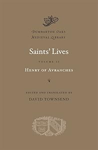 Saints' Lives (Dumbarton Oaks Medieval Library) (Volume II) by Henry of Avranches
