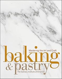 Baking & Pastry: Mastering the Art and Craft by The Culinary Institute of America