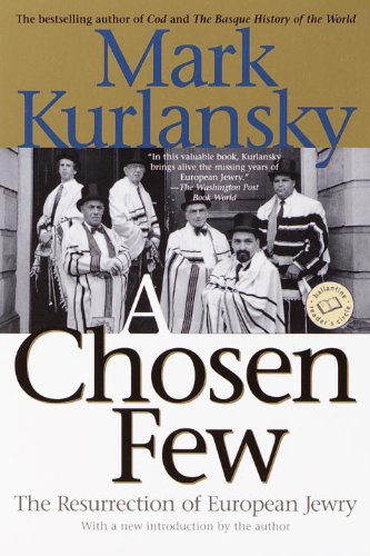 A Chosen Few: The Resurrection of European Jewry (Ballantine Reader's Circle) by Mark Kurlansky
