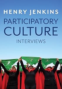 Participatory Culture: Interviews