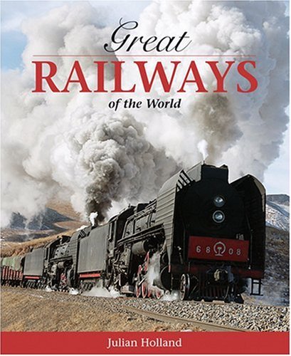 Great Railways of the World (AA Illustrated Reference) (Aa) by Julian Holland