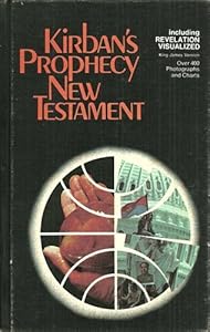 Kirban's prophecy New Testament, including Revelation visualized, King James version