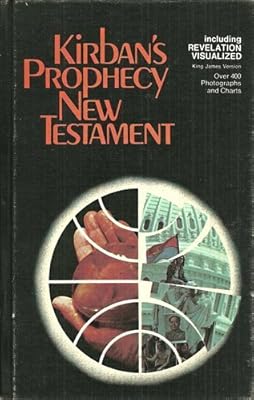 Kirban's prophecy New Testament, including Revelation visualized, King James version