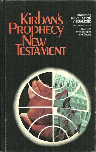 Kirban's prophecy New Testament, including Revelation visualized, King James version by Salem Kirban