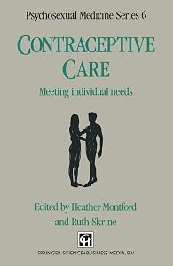 Contraceptive Care: Meeting individual needs (Psychosexual Medicine Series) by Heather Montford