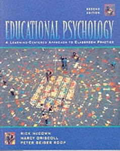 Educational Psychology: A Learning-Centered Approach to Classroom Practice by R. R. McCown