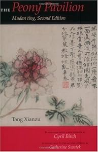 The Peony Pavilion: Mudan ting by Xianzu Tang