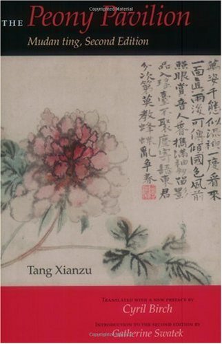 The Peony Pavilion: Mudan ting by Xianzu Tang