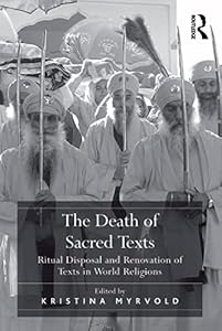 The Death of Sacred Texts: Ritual Disposal and Renovation of Texts in World Religions
