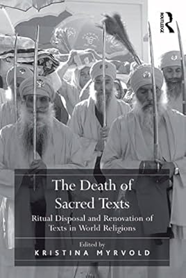 The Death of Sacred Texts: Ritual Disposal and Renovation of Texts in World Religions
