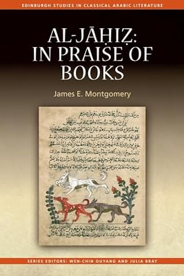 Al-Jahiz: In Praise of Books (Edinburgh Studies in Classical Arabic Literature)