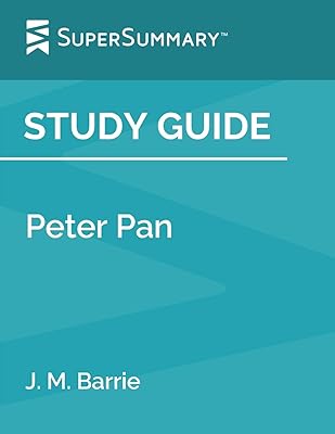 Study Guide: Peter Pan by J. M. Barrie (SuperSummary)