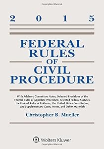 Federal Rules of Civil Procedure: with Advisory Committee Notes by Christopher B. Mueller