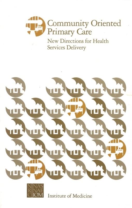 Community Oriented Primary Care: New Directions for Health Services Delivery by Institute of Medicine