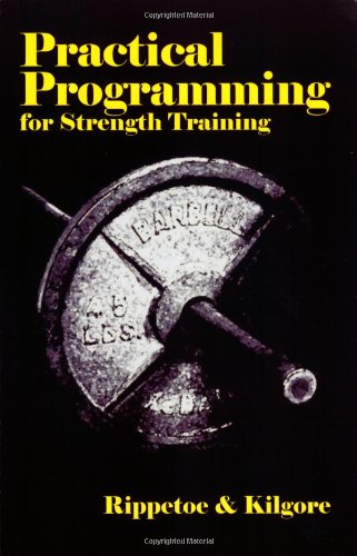 Practical Programming for Strength Training by Mark Rippetoe