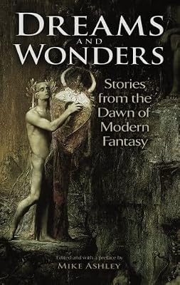 Dreams and Wonders: Stories from the Dawn of Modern Fantasy