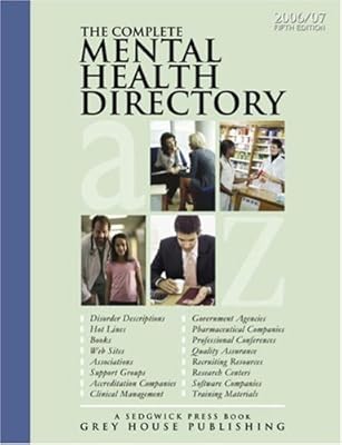 Complete Mental Health Directory, 2006: A Comprehensive Source Book For Individals And Professionals