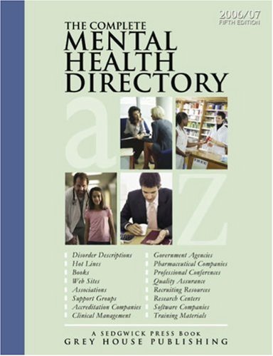 Complete Mental Health Directory, 2006: A Comprehensive Source Book For Individals And Professionals by Richard Gottlieb