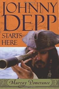 Johnny Depp Starts Here by Murray Pomerance