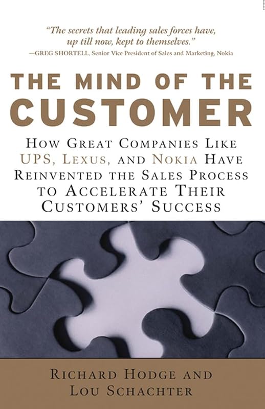 The Mind of the Customer: How the World's Leading Sales Forces Accelerate Their Customers' Success by Richard Hodge