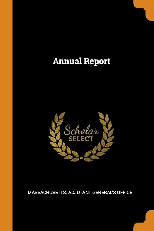 Annual Report by Massachusetts. Adjutant General's Office