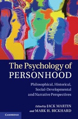 The Psychology of Personhood: Philosophical, Historical, Social-Developmental, and Narrative Perspectives