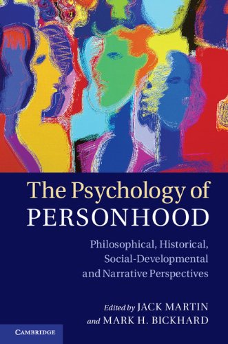 The Psychology of Personhood: Philosophical, Historical, Social-Developmental, and Narrative Perspectives by Jack Martin