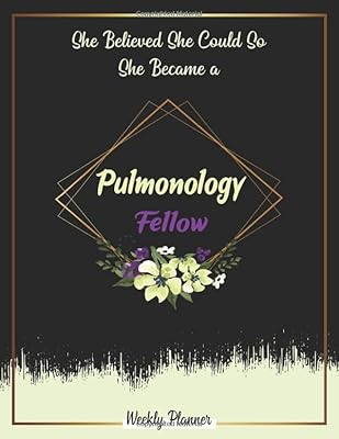 She Believed She Could So She Became A Pulmonology Fellow Weekly Planner: Undated 52 week Organizer with 2020-2021 calendar ,Funny Appreciation Gifts For Women.
