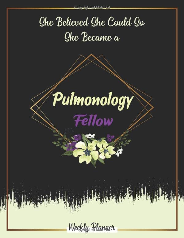 She Believed She Could So She Became A Pulmonology Fellow Weekly Planner: Undated 52 week Organizer with 2020-2021 calendar ,Funny Appreciation Gifts For Women. by paddy publisher