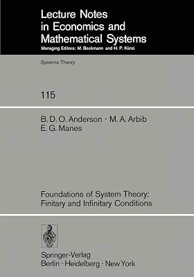 Foundations of System Theory: Finitary and Infinitary Conditions (Lecture Notes in Economics and Mathematical Systems, 115)