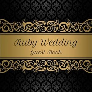 Ruby Wedding Guest Book: 40th Anniversary | Space for 270 Party Guests to Sign in | Celebration Gift | Style 3