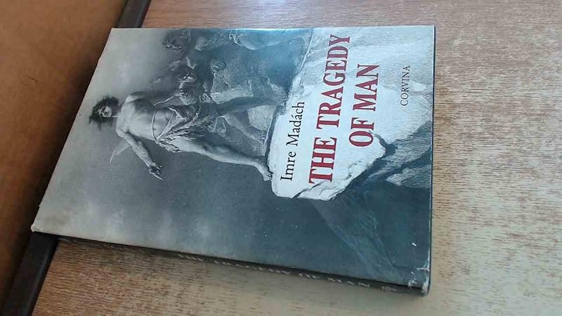 The Tragedy Of Man by Imre Madach