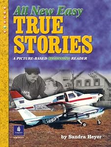 All New Easy True Stories: A Picture-Based Beginning Reader