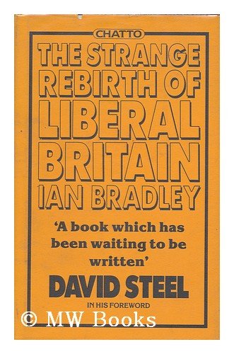 The Strange Rebirth of Liberal Britain by Ian Bradley