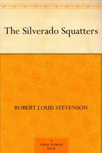 The Silverado Squatters by Robert Louis Stevenson