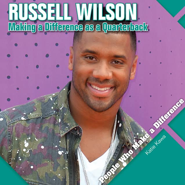 Russell Wilson: Making a Difference As a Quarterback (People Who Make a Difference) by Katie Kawa