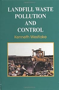 Landfill Waste Pollution and Control by K Westlake