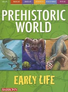 Early Life (Prehistoric World (Barron's))