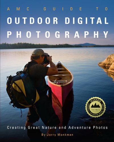 AMC Guide to Outdoor Digital Photography: Creating Great Nature and Adventure Photos by Jerry Monkman