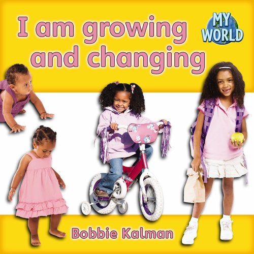 I Am Growing and Changing by Bobbie Kalman
