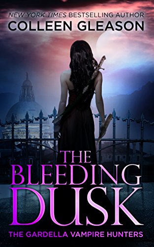 The Bleeding Dusk: Victoria Book 3 (The Gardella Vampire Hunters: Victoria)
