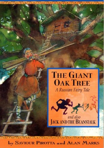 The Giant Oak Tree: A Russian Fairy Tale and Also Jack and the Beanstalk (Once upon a World) by Saviour Pirotta