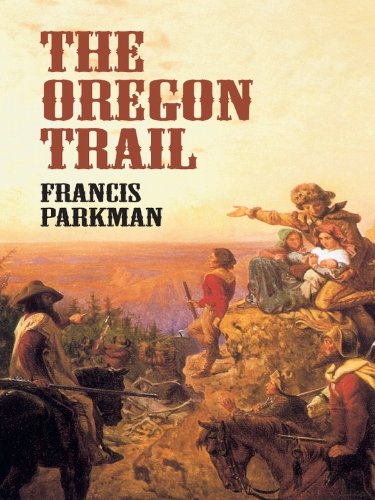 The Oregon Trail by Francis Parkman