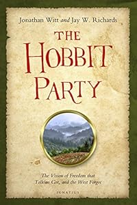The Hobbit Party: The Vision of Freedom That Tolkien Got, and the West Forgot by Jay Richards  ,