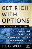 Get Rich with Options: Four Winning Strategies Straight from the Exchange Floor (Agora Series)