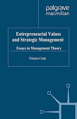 Entrepreneurial Values and Strategic Management: Essays in Management Theory (Bocconi on Management)